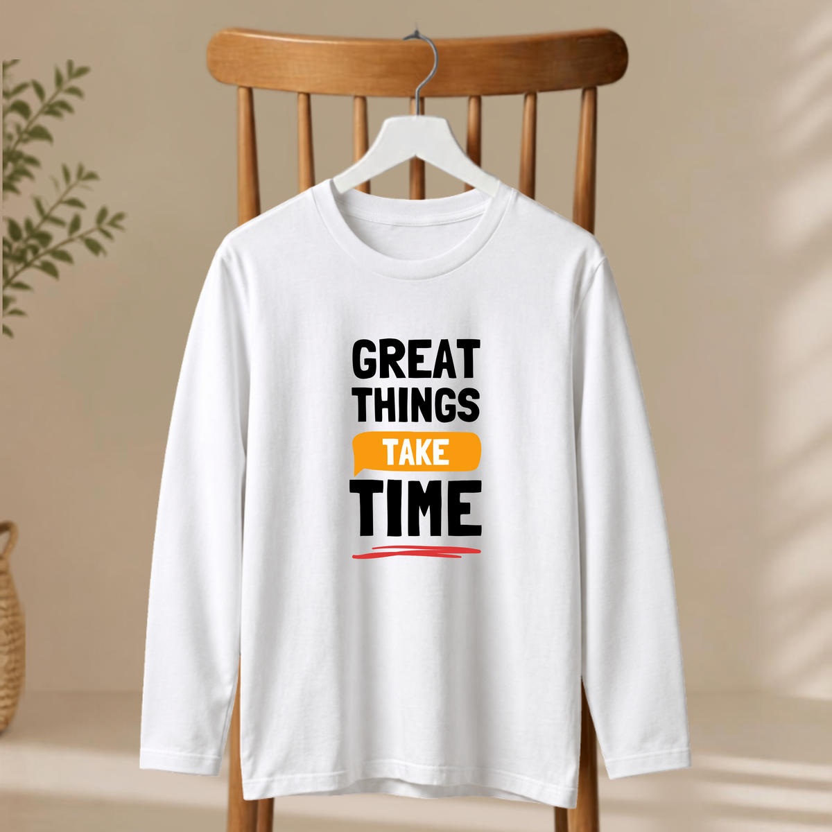 Men's Full Sleeve T-Shirt - Great Things Take Time