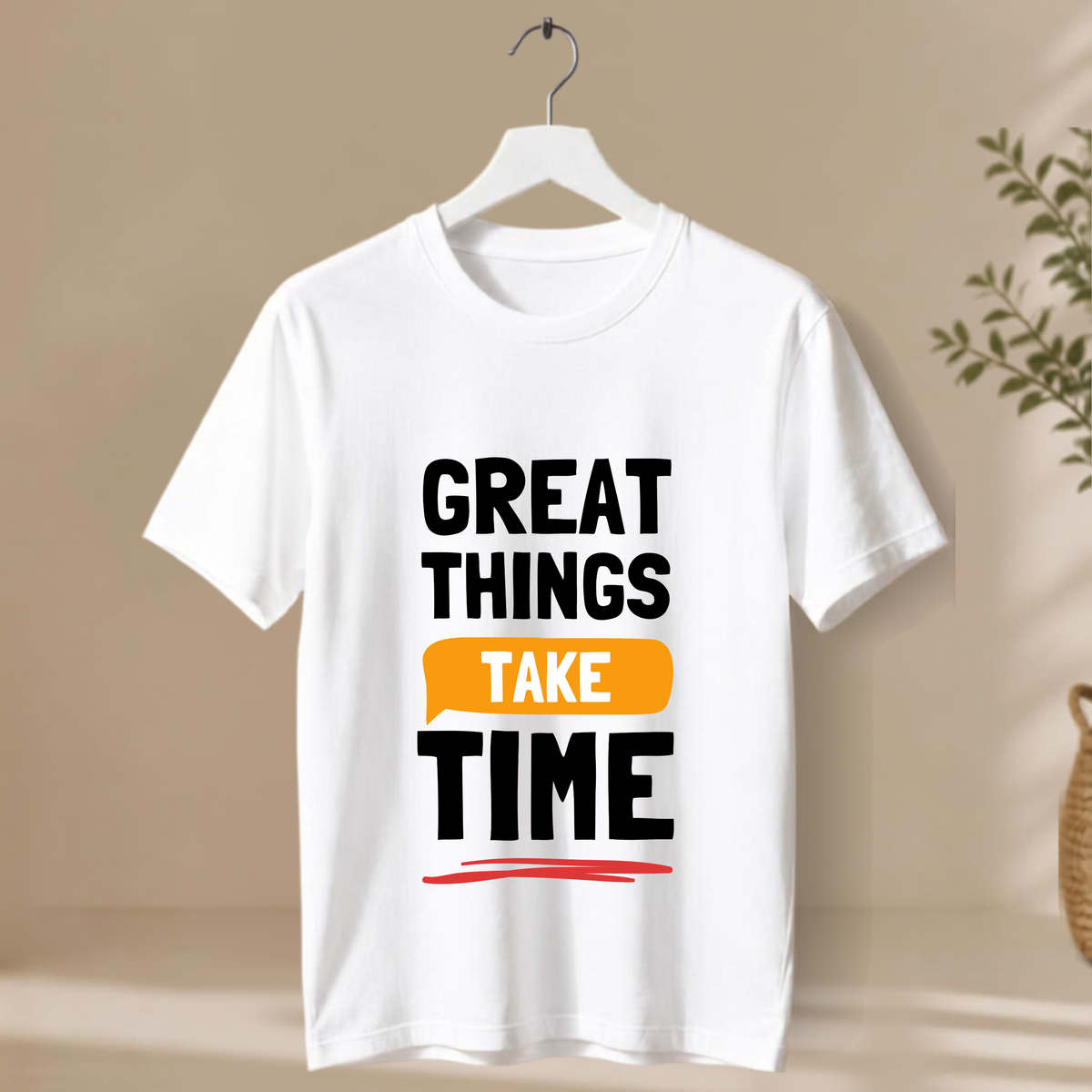 Unisex T-Shirt - Great Things Take Time