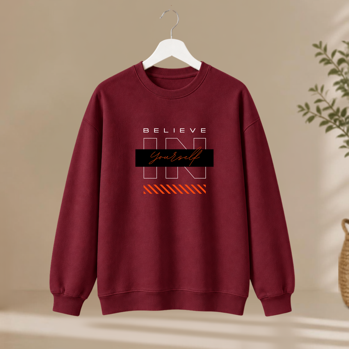 Unisex Sweatshirt - Believe In Your Self