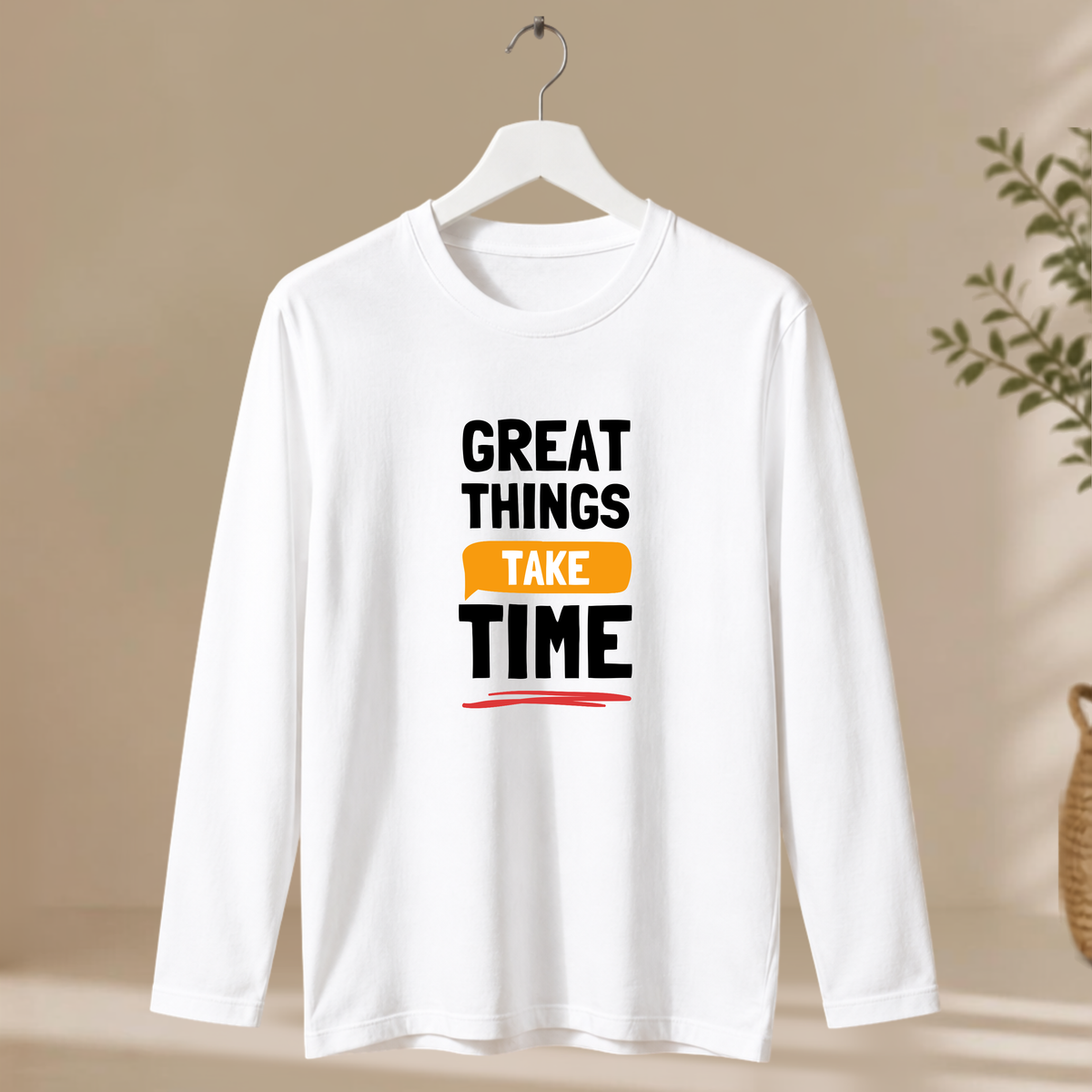 Men's Full Sleeve T-Shirt - Great Things Take Time