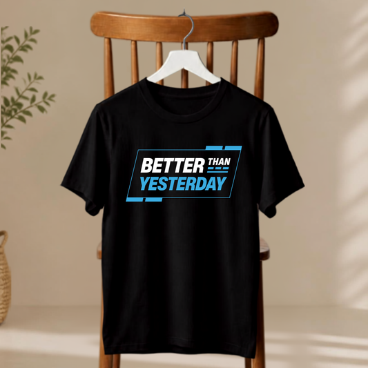 Unisex T-Shirt - Better Than Yesterday