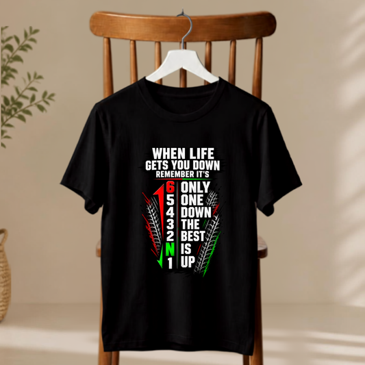 Unisex T-Shirt - When Life Gets You Down