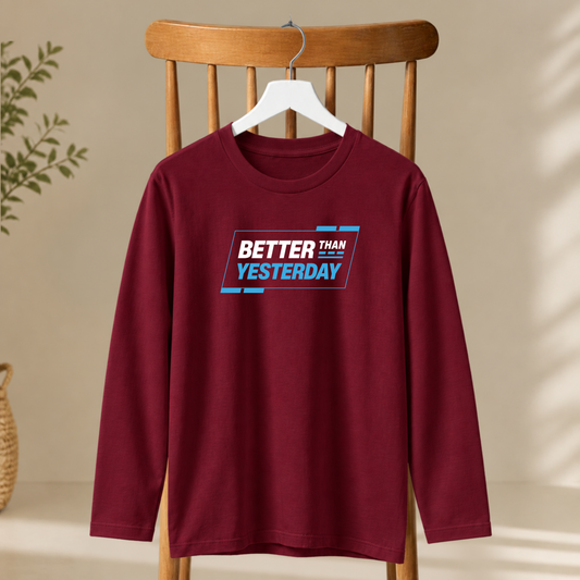 Men's Full Sleeve T-Shirt - Better Than Yesterday
