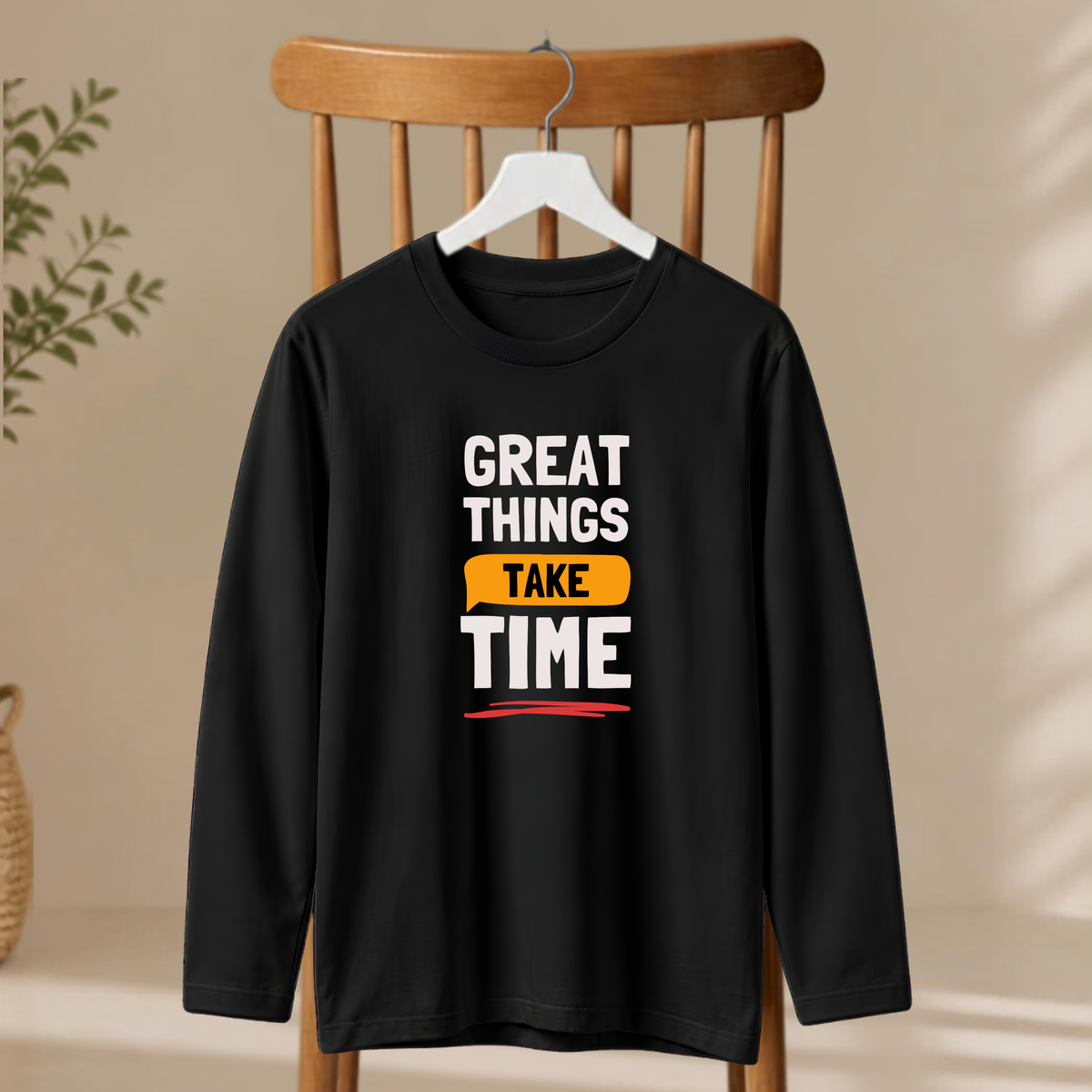 Men's Full Sleeve T-Shirt - Great Things Take Time