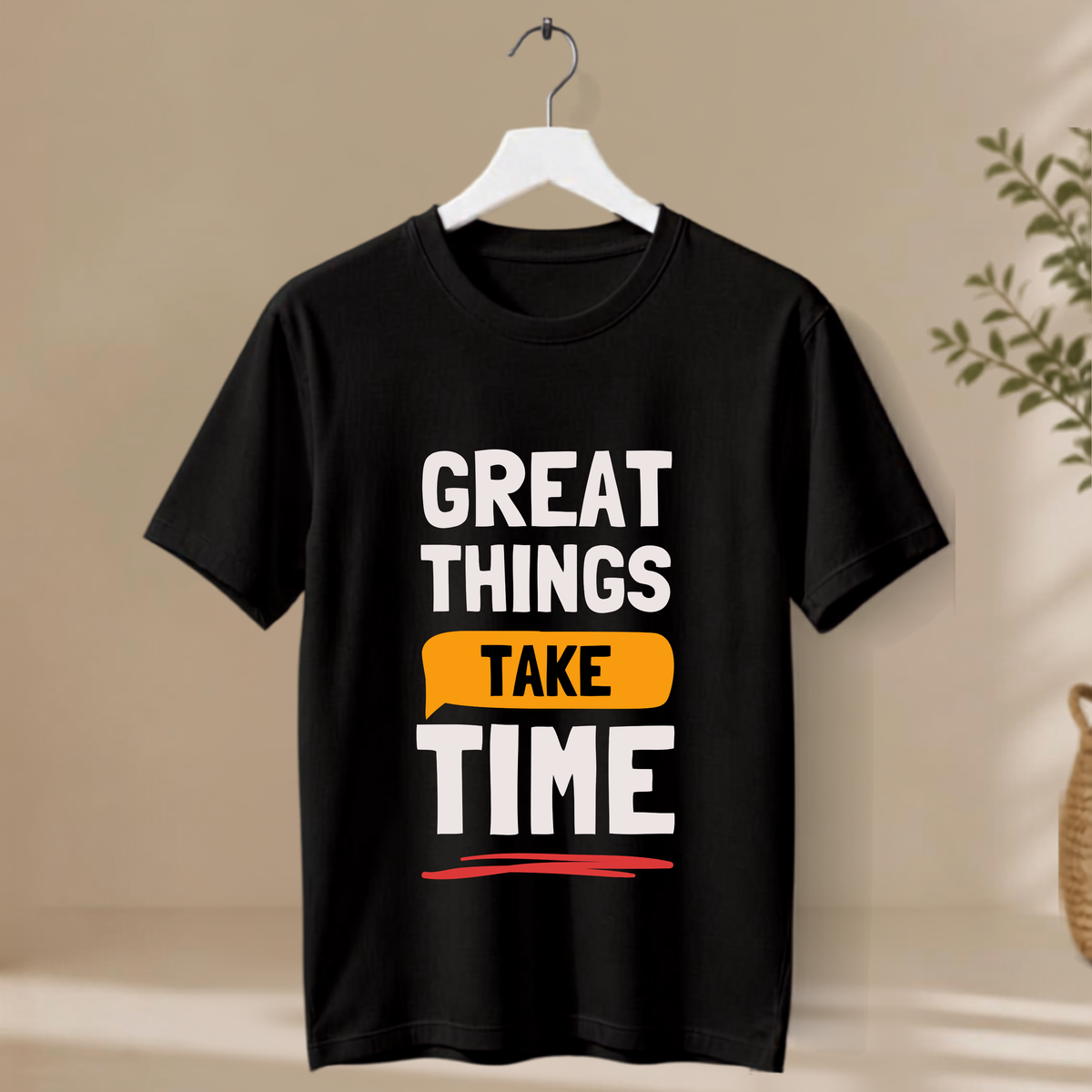Unisex T-Shirt - Great Things Take Time
