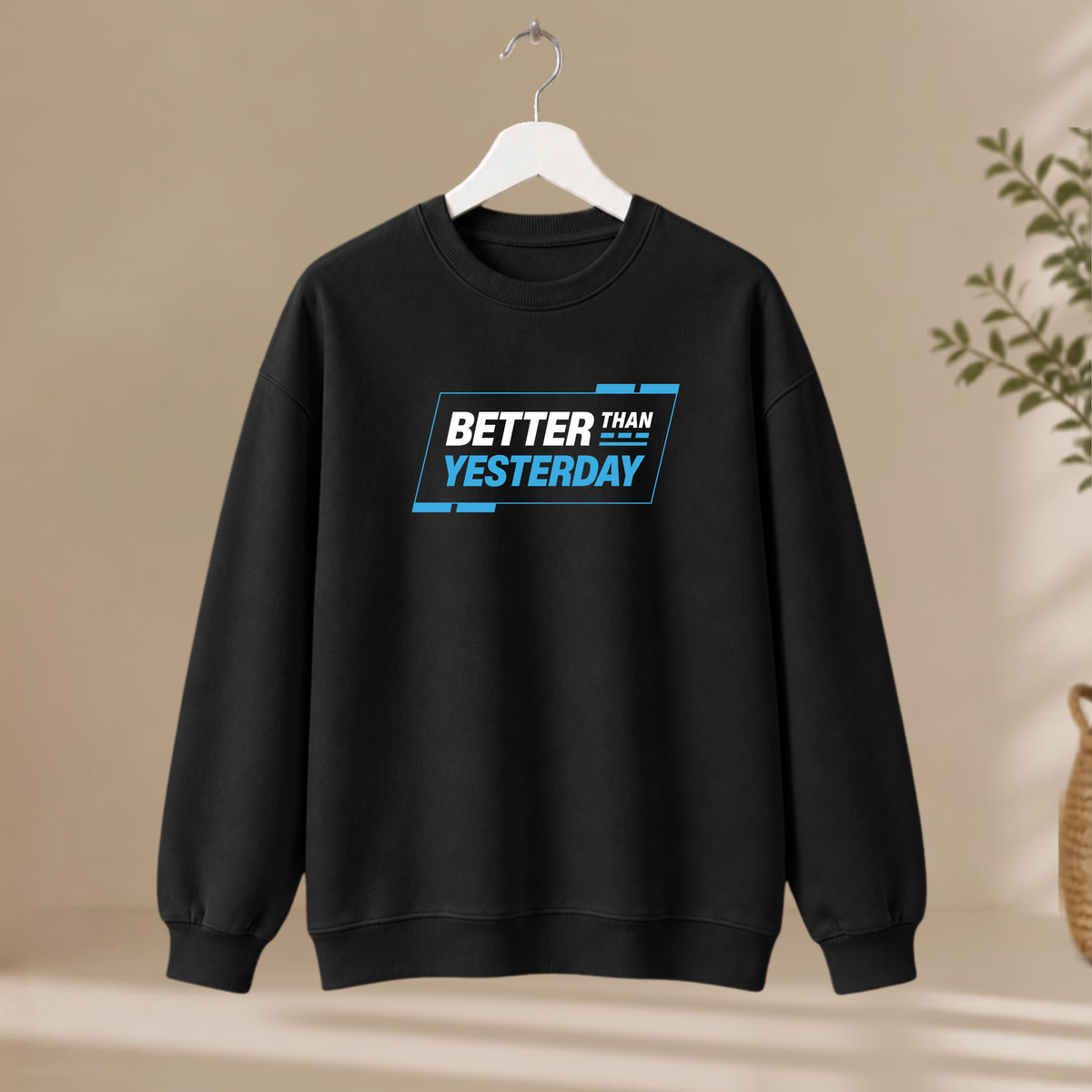 Unisex Sweatshirt - Better Than Yesterday