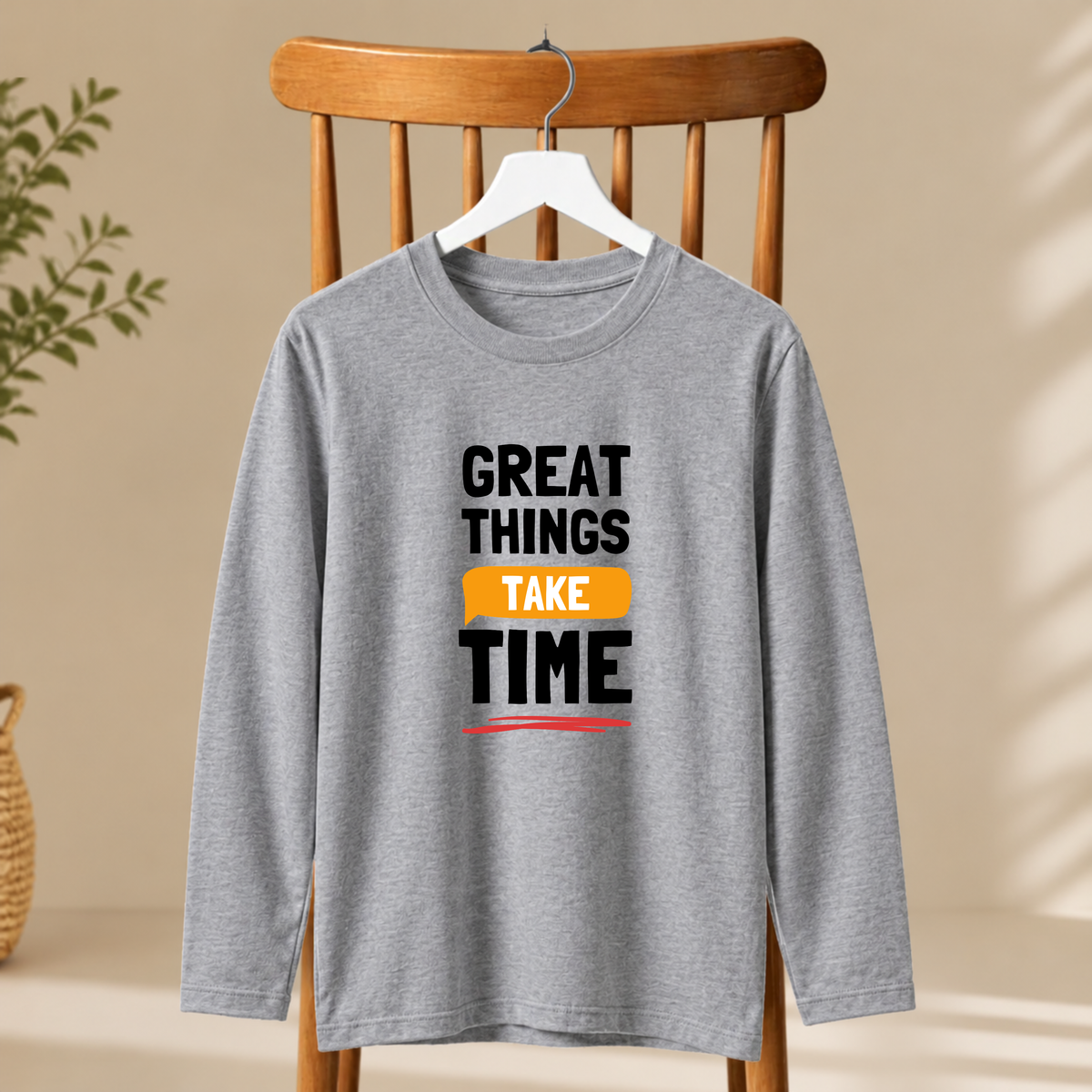 Men's Full Sleeve T-Shirt - Great Things Take Time