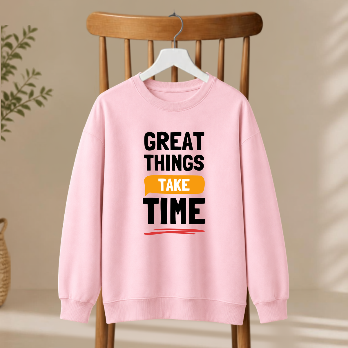 Unisex Sweatshirt - Great Things Take Time