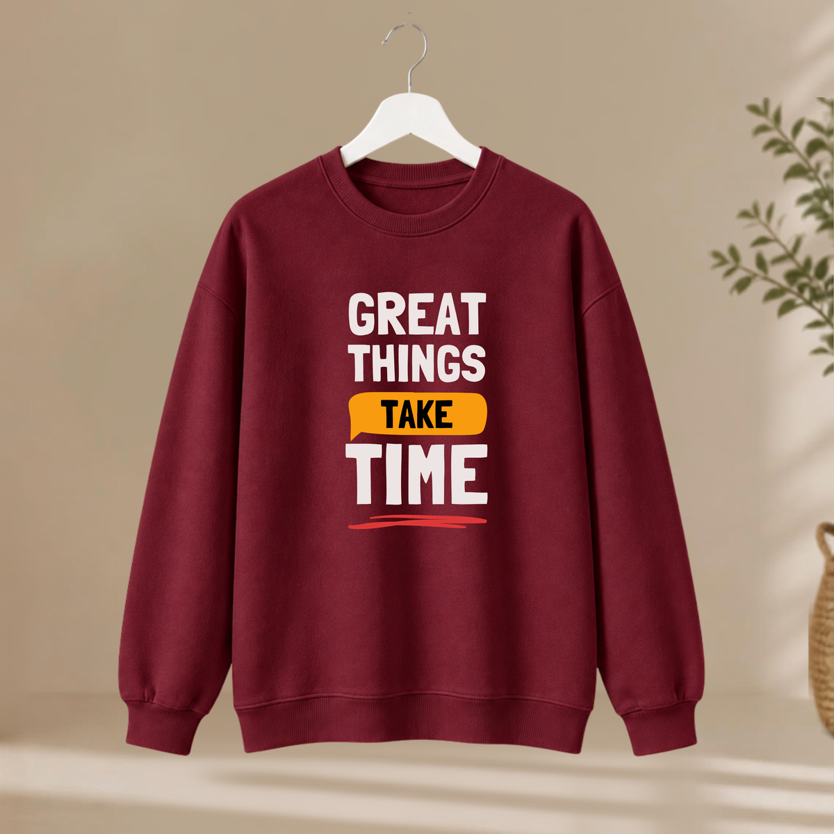 Unisex Sweatshirt - Great Things Take Time