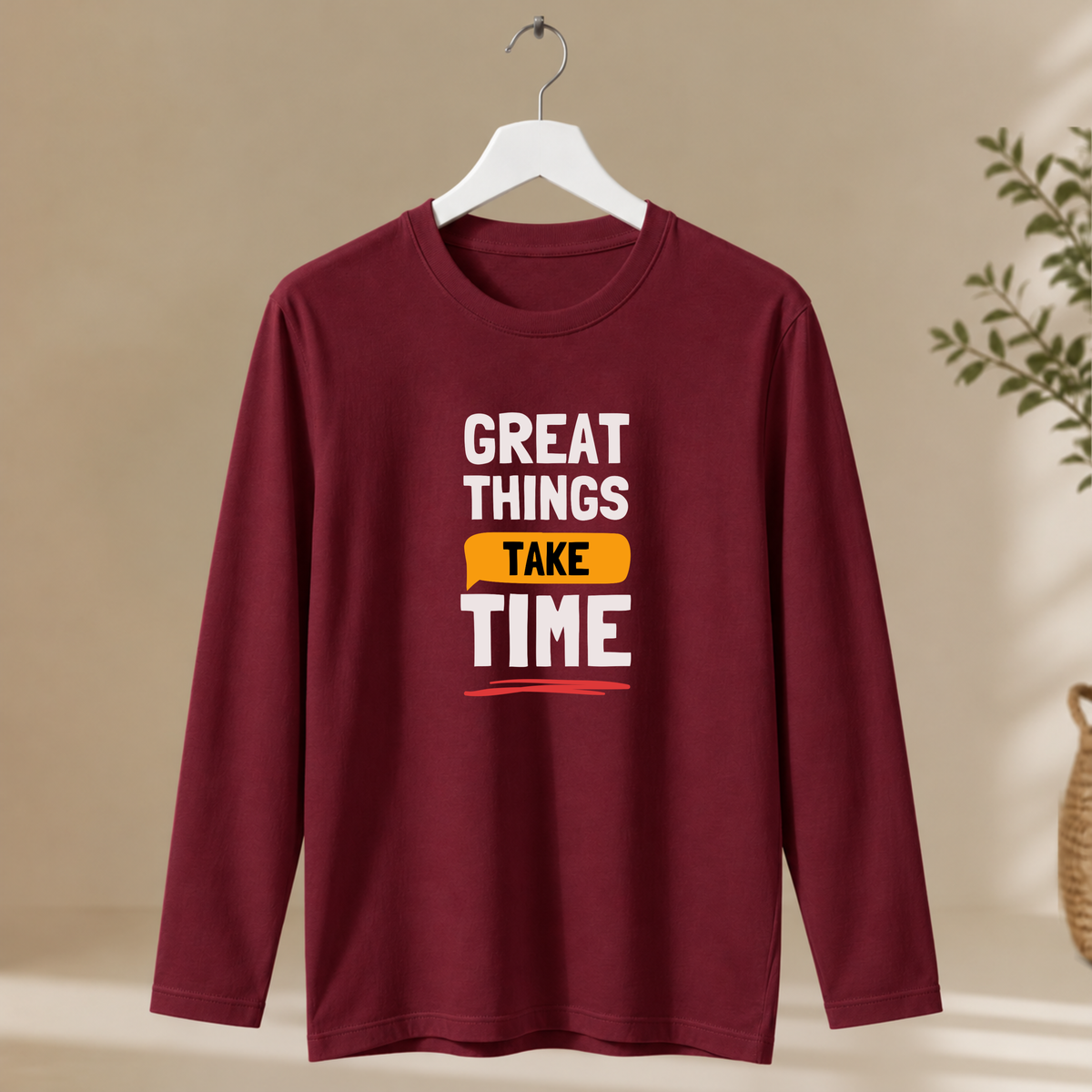 Men's Full Sleeve T-Shirt - Great Things Take Time