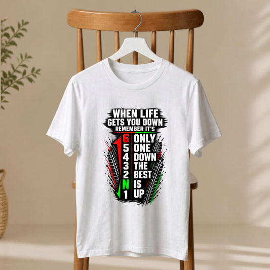 Unisex T-Shirt - When Life Gets You Down