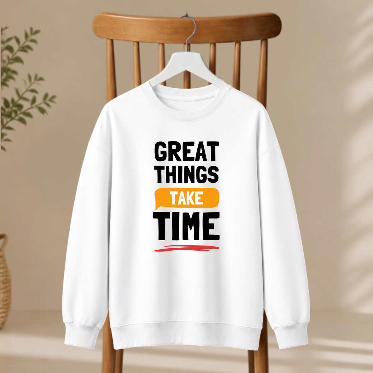 Unisex Sweatshirt - Great Things Take Time