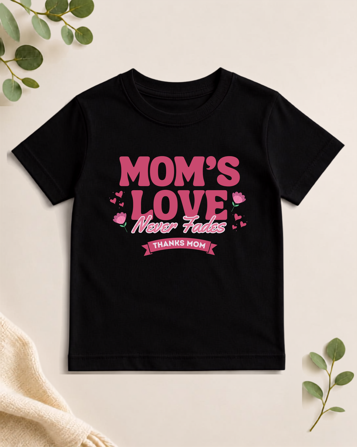 Unisex T-Shirt - Mom's Love Never fades