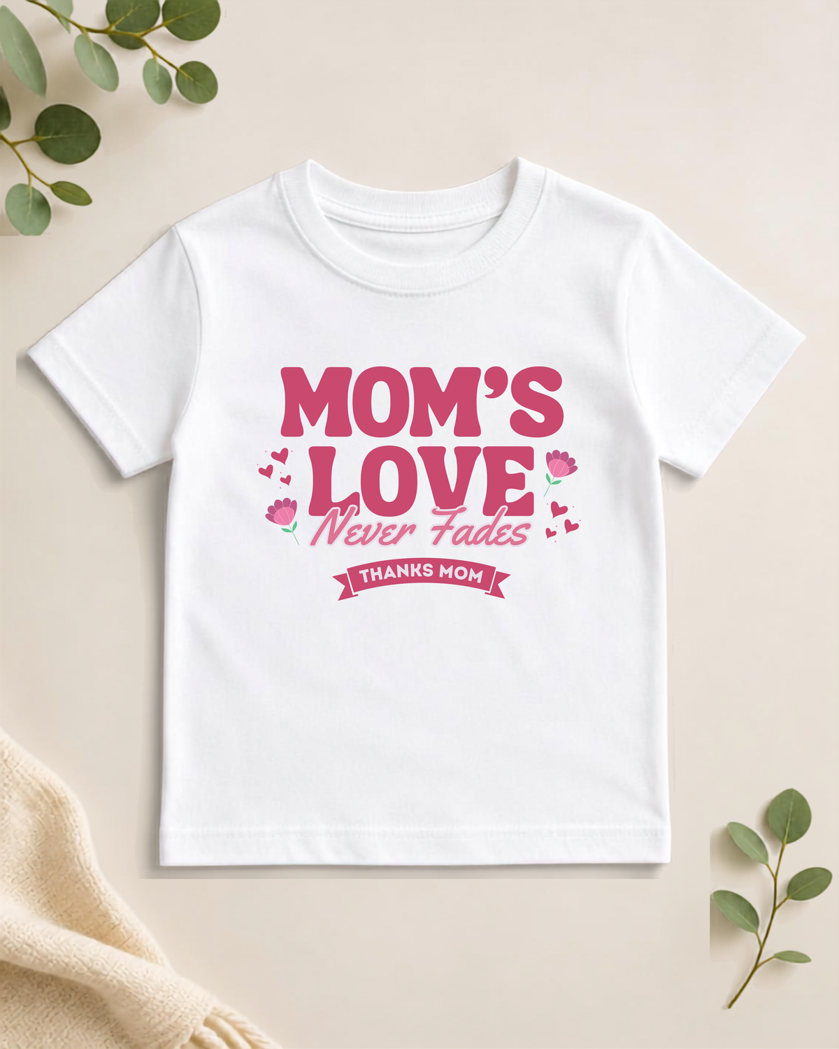 Unisex T-Shirt - Mom's Love Never fades