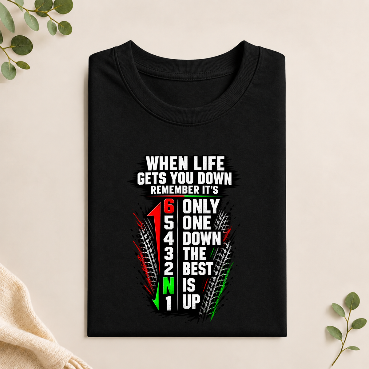 Unisex T-Shirt - When Life Gets You Down