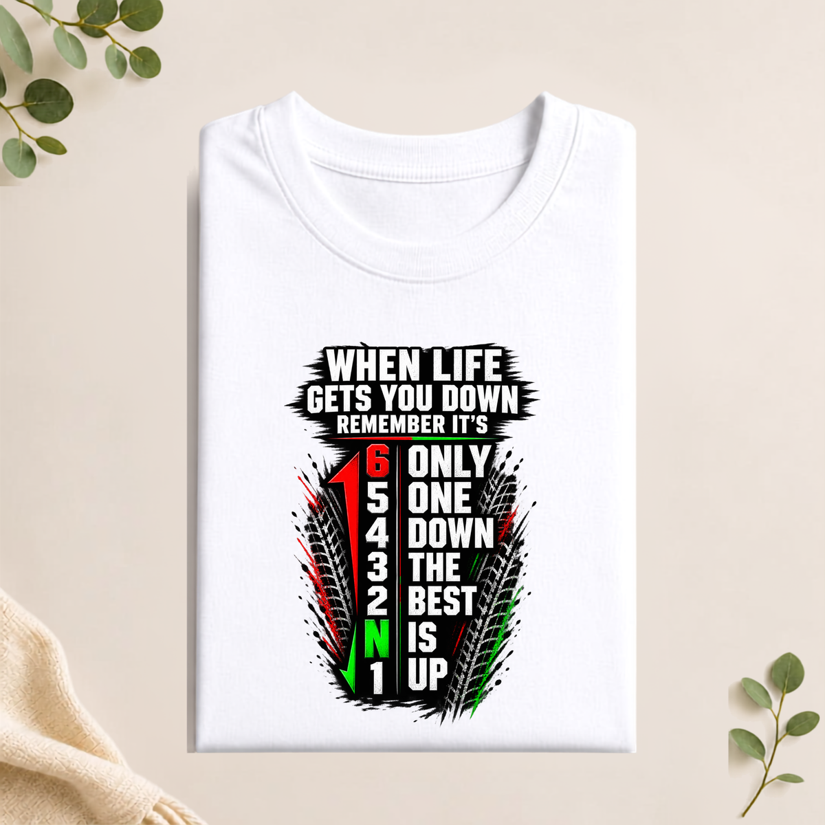 Unisex T-Shirt - When Life Gets You Down